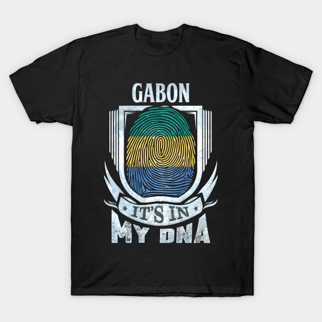 Gabon It's In My DNA - Gift For Gabonese With Gabonese Flag Heritage Roots From Gabon T-Shirt by giftideas